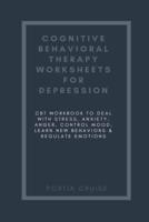 Cognitive Behavioral Therapy Worksheets for Depression