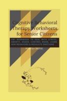 Cognitive Behavioral Therapy Worksheets for Senior Citizens