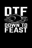DTF Down to Feast