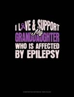 I Love & Support My Granddaughter Who Is Affected By Epilepsy