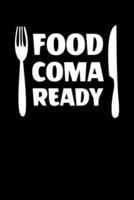 Food Coma Ready