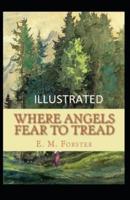 Where Angels Fear to Tread Illustrated