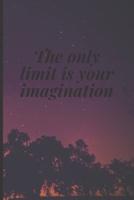 The Only Limit Is Your Imagination