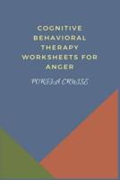 Cognitive Behavioral Therapy Worksheets for Anger
