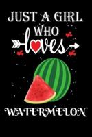 Just a Girl Who Loves Watermelon