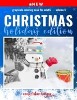Christmas Holiday Edition Grayscale Coloring Book