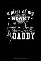 A Piece Of My Heart Lives In Heaven In Memory Of My Daddy