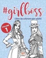 #GirlBoss - Libro Da Colorare Per Adulti - Volume 1