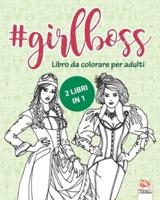 #GirlBoss - Libro Da Colorare Per Adulti - 2 Libri in 1