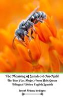 The Meaning of Surah 016 An-Nahl The Bees (Las Abejas) From Holy Quran Bilingual Edition English Spanish