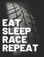 Eat. Sleep. Race. Repeat. A Journal for People Who Love Racing.