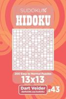 Sudoku Hidoku - 200 Easy to Normal Puzzles 13X13 (Volume 43)