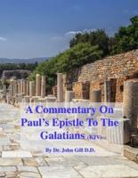 A Commentary On Paul's Epistle To The Galatians (KJV)