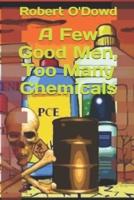 A Few Good Men, Too Many Chemicals