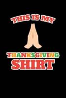 This Is My Thanksgiving Shirt