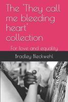 The 'They Call Me Bleeding Heart' Collection