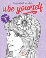 #Be Yourself - Volume 1