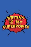 Writing Is My Superpower