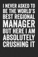 I Never Asked To Be World's Best Regional Manager But Here I Am Absolutely Crushing It