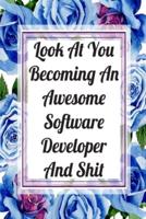 Look At You Becoming An Awesome Software Developer And Shit