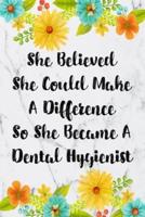 She Believed She Could Make A Difference So She Became A Dental Hygienist