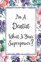 I'm A Dentist What Is Your Superpower?