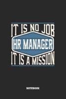 HR Manager Notebook - It Is No Job, It Is A Mission