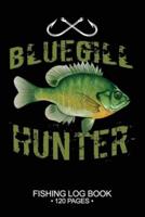 Bluegill Sunfish Hunter Fishing Log Book 120 Pages