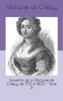 Souvenirs De La Marquise De Créquy De 1710 À 1803 - Tome 5