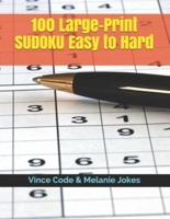 100 Large-Print Sudoku Easy to Hard