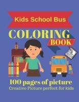 Kids School Bus Coloring Book 100 Pages of Picture Perfect for Kids