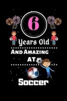 6 Years Old and Amazing At Soccer