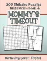 200 Shikaku Puzzles 16X16 Grid - Book 4, MOMMY'S TIMEOUT, Difficulty Level Tough