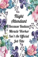 Flight Attendant Because Badass Miracle Worker Isn't An Official Job Title