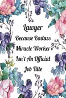 Lawyer Because Badass Miracle Worker Isn't An Official Job Title