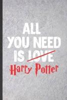 All You Need Is Love Harry Potter