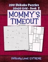 200 Shikaku Puzzles 20X20 Grid - Book 1, MOMMY'S TIMEOUT, Difficulty Level Extreme