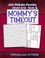 200 Shikaku Puzzles 20X20 Grid - Book 4, MOMMY'S TIMEOUT, Difficulty Level Extreme