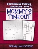 200 Shikaku Puzzles 20X20 Grid - Book 7, MOMMY'S TIMEOUT, Difficulty Level Extreme