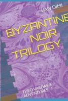 Byzantine Noir Trilogy
