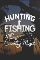 Hunting Fishing And Country Music