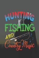 Hunting Fishing And Country Music