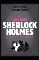(Illustrated) His Last Bow Sherlock Holmes #7 by Arthur Conan Doyle