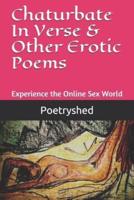 Chaturbate In Verse & Other Erotic Poems