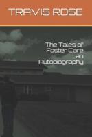 The Tales of Foster Care an Autobiography