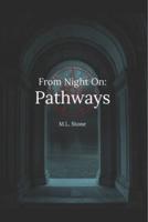 From Night On: Pathways