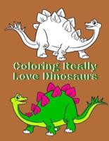 Coloring Really Love Dinosaurs