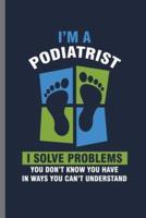 I'm a Podiatrist