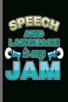 Speech and Language Is My Jam