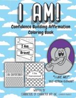 I Am! Confidence Building Affirmation Coloring Book